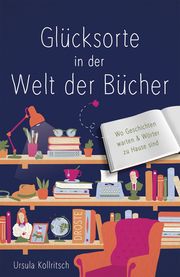 Glücksorte in der Welt der Bücher Kollritsch, Ursula 9783770026319