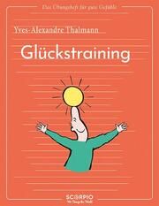 Glückstraining Thalmann, Yves-Alexandre 9783958034730