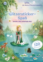 Glitzersticker-Spaß - Lilia, die kleine Elbenprinzessin Dahle, Stefanie 9783401719283