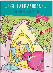 Glitzerzauber Malbuch. Märchen Marion Durczok 9783788641894