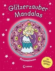 Glitzerzauber-Mandalas - Prinzessinnen Kristin Labuch 9783743201392