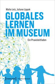 Globales Lernen im Museum Letz, Malte/Lippok, Juliane 9783837670806