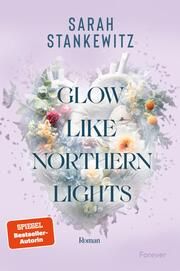 Glow Like Northern Lights Stankewitz, Sarah 9783958187481