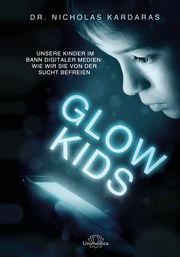 Glow-Kids Kardaras, Nicholas (Dr.) 9783962573027