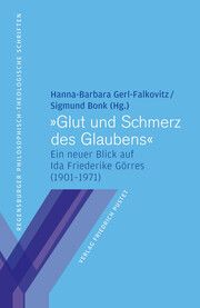 'Glut und Schmerz des Glaubens' Hanna-Barbara Gerl-Falkovitz/Sigmund Bonk 9783791734613