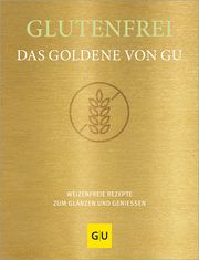 Glutenfrei! Das Goldene von GU GRÄFE UND UNZER Verlag 9783833892899