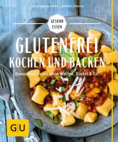 Glutenfrei kochen und backen Schäfer, Christiane/Strehle, Sandra 9783833846748
