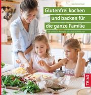 Glutenfrei kochen und backen für die ganze Familie Donnermeyer, Anja 9783432115252