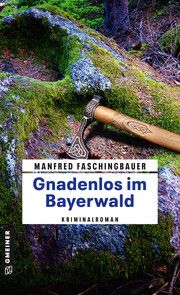 Gnadenlos im Bayerwald Faschingbauer, Manfred 9783839203651