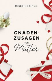 Gnadenzusagen für Mütter Prince, Joseph 9783959332644