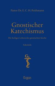 Gnostischer Katechismus - Mysterien der Gnosis Peithmann, E C H/Räderer, Olaf 9783956505621