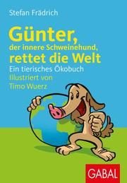 Günter, der innere Schweinehund, rettet die Welt Frädrich, Stefan 9783967390544