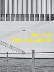 Günter Figal - Ästhetik der Architektur Figal, Günter 9783868333039