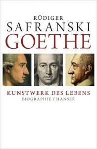 Goethe - Kunstwerk des Lebens Safranski, Rüdiger 9783446235816