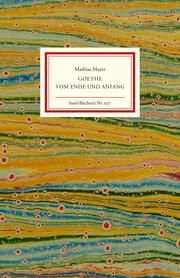 Goethe - Von Ende und Anfang Mathias Mayer 9783458195177
