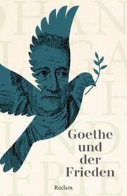 Goethe und der Frieden Mario Leis/Marisa Quilitz 9783150146057