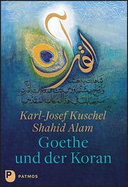 Goethe und der Koran Kuschel, Karl-Josef/Alam, Shahid/Goethe, Johann Wolfgang von 9783843612463