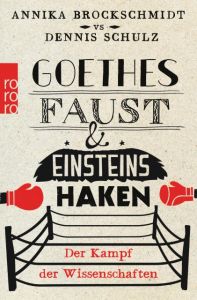 Goethes Faust & Einsteins Haken Brockschmidt, Annika/Schulz, Dennis 9783499632709