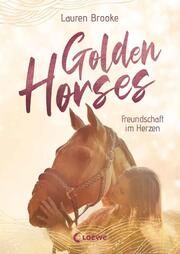 Golden Horses - Freundschaft im Herzen Brooke, Lauren 9783743215566