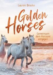 Golden Horses - Gemeinsam dem Horizont entgegen Brooke, Lauren 9783743215559