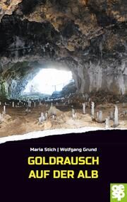 Goldrausch auf der Alb Stich, Maria/Grund, Wolfgang 9783965551169