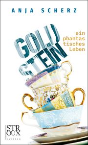 Goldstein - ein phantastisches Leben Scherz, Anja 9783948065300