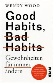 Good Habits, Bad Habits - Gewohnheiten für immer ändern Wood, Wendy 9783492320092