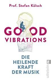 Good Vibrations Kölsch, Stefan (Prof.) 9783548062426