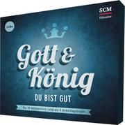 Gott & König - Du bist gut Adams-Frey, Andrea/Barth, Anni/Belgart, Lena u a 4010276028611