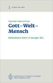 Gott - Welt - Mensch Saberschinsky, Alexander (Prof. Dr. theol.) 9783791735405