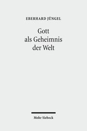 Gott als Geheimnis der Welt Jüngel, Eberhard 9783161503894