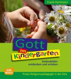 Gott im Kindergarten Hartmann, Frank 9783769821475