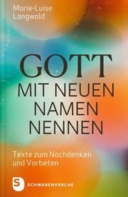 Gott mit neuen Namen nennen Langwald, Marie-Luise 9783796618635