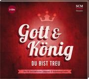 Gott und König - Du bist treu  4010276028857