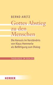 Gottes Abstieg zu den Menschen Aretz, Bernd 9783451397295