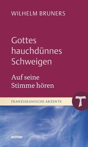 Gottes hauchdünnes Schweigen Bruners, Wilhelm (Dr.) 9783429053802