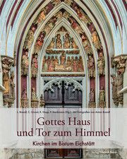 Gottes Haus und Tor zum Himmel Ludwig Brandl (Dr.)/Claudia Grund (Dr. phil.)/Katharina Hupp u a 9783791735177