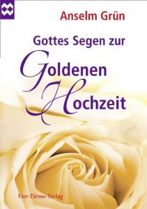 Gottes Segen zur Goldenen Hochzeit Grün, Anselm 9783896809339