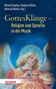 GottesKlänge - Religion und Sprache in der Musik Helmut Hoping/Stephan Wahle/Meinrad Walter 9783451388415