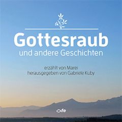 Gottesraub und andere Geschichten Gabriele Kuby 9783863571443