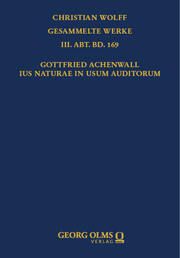 Gottfried Achenwall: Ius naturae in usum auditorum Alexander Aichele 9783487167060