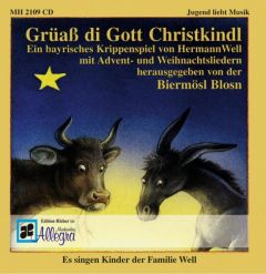 Grüaß di Gott Christkindl Well, Hermann/Kinder der Familie Well 9783938223222