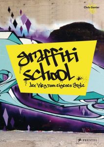Graffiti School Ganter, Christoph 9783791348414