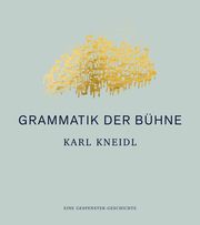 Grammatik der Bühne Kneidl, Karl 9783205220350