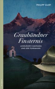 Graubündner Finsternis Gurt, Philipp 9783311120476