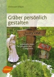 Gräber persönlich gestalten Killgus, Christoph/James, Christiane 9783800182732