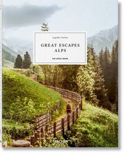 Great Escapes Alps. The Hotel Book Angelika Taschen 9783836589208