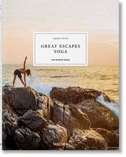 Great Escapes Yoga. The Retreat Book Angelika Taschen 9783836582131