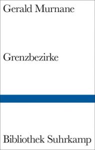 Grenzbezirke Murnane, Gerald 9783518225073