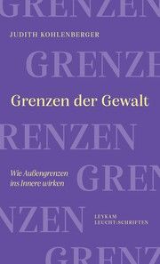 Grenzen der Gewalt Kohlenberger, Judith 9783701183449